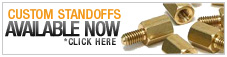 Custom Standoffs Available Now. Click Here.